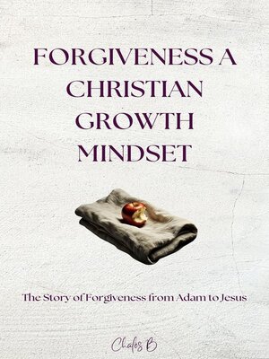 cover image of Forgiveness a Christian Growth Mindset
